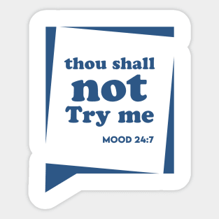 Thou Shall not Try me Sticker